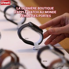 La dernière boutique d’Apple Watch au monde ferme ses portes