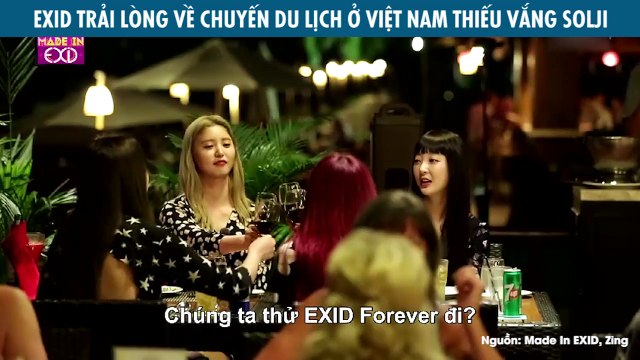 EXID TRẢI LÒNG VỀ CHUYẾN DU LỊCH Ở VIỆT NAM THIẾU VẮNG SOLJI
