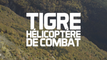 TIGRE Hélicoptère de combat (52 min)