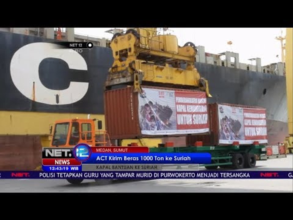 Aksi Cepat Tanggap Kirim Beras 1000 Ton ke Suriah - NET 12