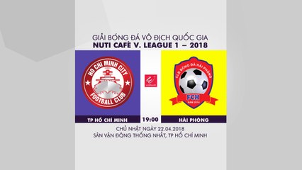 Trực tiếp : Vòng 6 V.League TP Hồ Chí Minh vs Hải Phòng