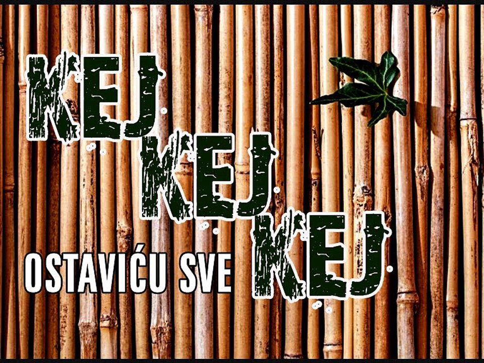 KEJ KEJ KEJ - Ostaviću sve (1987)