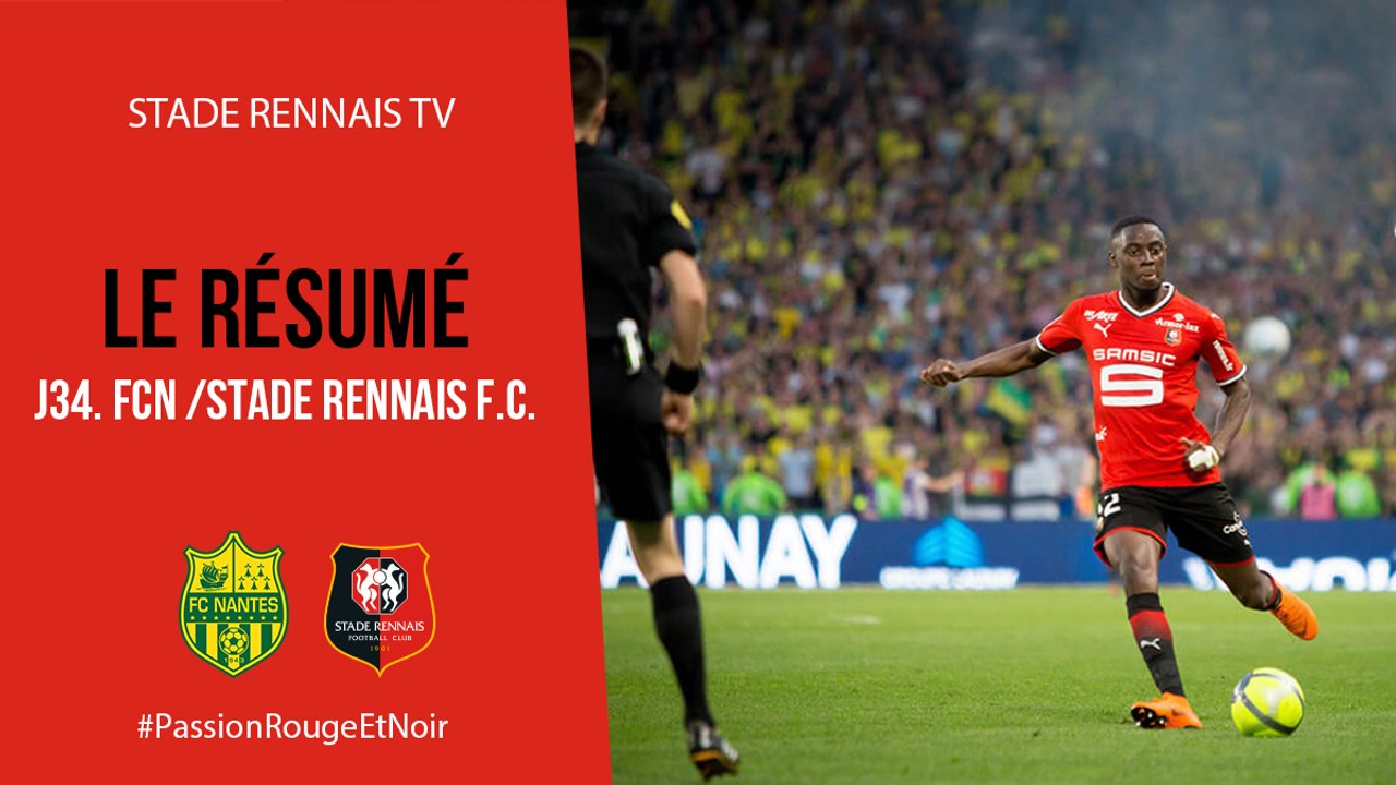 J34. FCN / Stade Rennais F.C. : Résumé