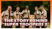 Super Troopers 2 - How the Movie Came to Be