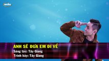 Anh Sẽ Đưa Em Đi Về (Karaoke Beat) - Tây Giang