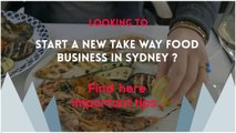 IMPORTANT TIPS FOR STARTING A TAKE AWAY FOOD BUSINESS  AT SYDNEY