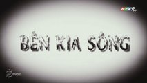 Bên Kia Sông Tập 38 - Phim Việt Nam - Phim Hình Sự (HTV9)