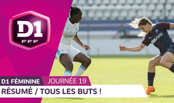 D1 Féminine, journée 19 : Tous les buts I FFF 2018