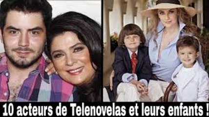 10 acteurs de Telenovelas et leurs enfants _