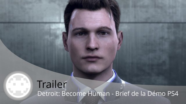 Trailer - Detroit: Become Human - Le briefing avant la sortie de la démo sur PS4
