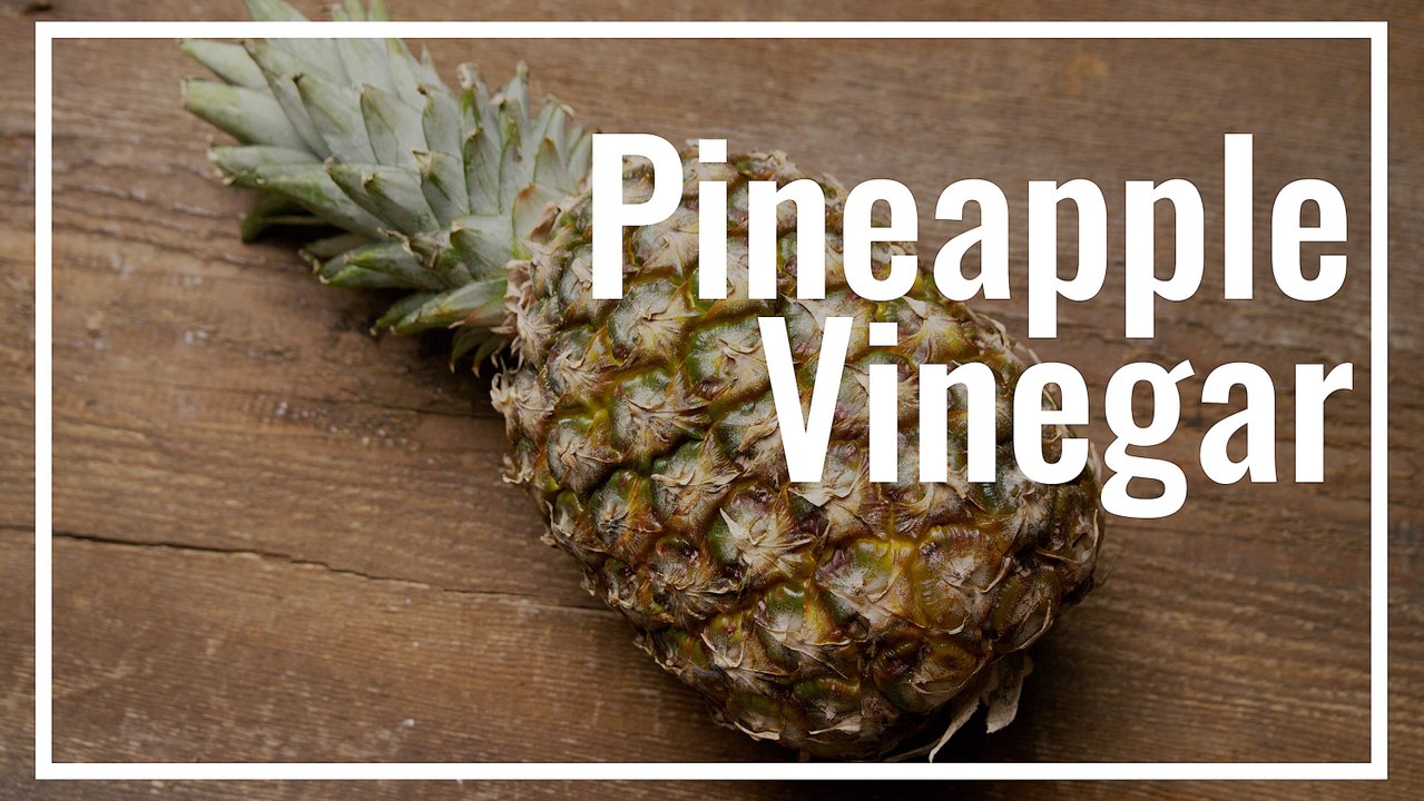 How to Make (Pineapple) Vinegar
