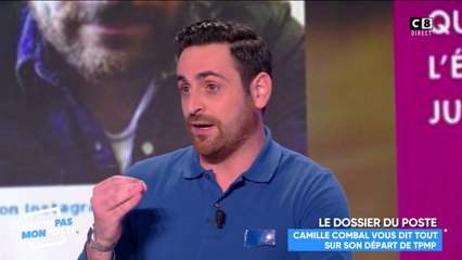 Camille Combal s'explique sur son départ de TPMP