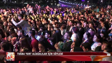 Tuğba Yurt Aliağalılar İçin Söyledi
