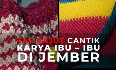 Inilah Tas dan Sepatu Rajut Cantik Karya Ibu - Ibu di Jember