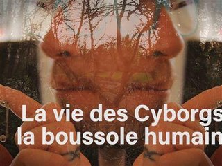 La vie des Cyborgs : la boussole humaine