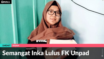 #1MENITKISAH |  Semangat Inka Lolos FK Unpad