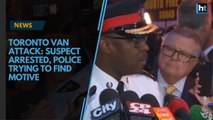 Toronto Van Attack: Suspect arrested, police trying to find motive