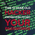 This 12 year old is a better hacker than you'll ever be