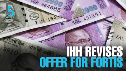 EVENING 5: IHH revises offer for Fortis