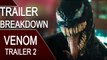 Venom Trailer 2 Breakdown: Things That You Didn't Know