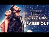 Half Girlfriend Official Trailer Out | Arjun Kapoor & Shraddha Kapoor