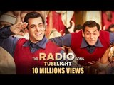 Salman Khan के Radio Song ने पार किये 1 करोड़ व्यूज | Tubelight