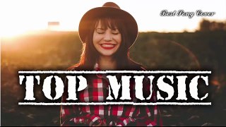 Best Songs Cover of 2018 Chill Out Music Mix Remixes Of Popular Song Hits 2018