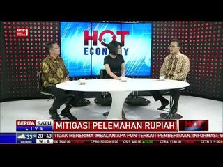 Hot Economy: Mitigasi Pelemahan Rupiah #3