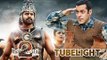 Salman के Tubelight का Teaser होगा Baahubali 2: The Conclusion के साथ होगा Release