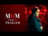 MOM का Trailer हुआ Out | Sridevi | Nawazuddin Siddiqui | Akshaye Khanna