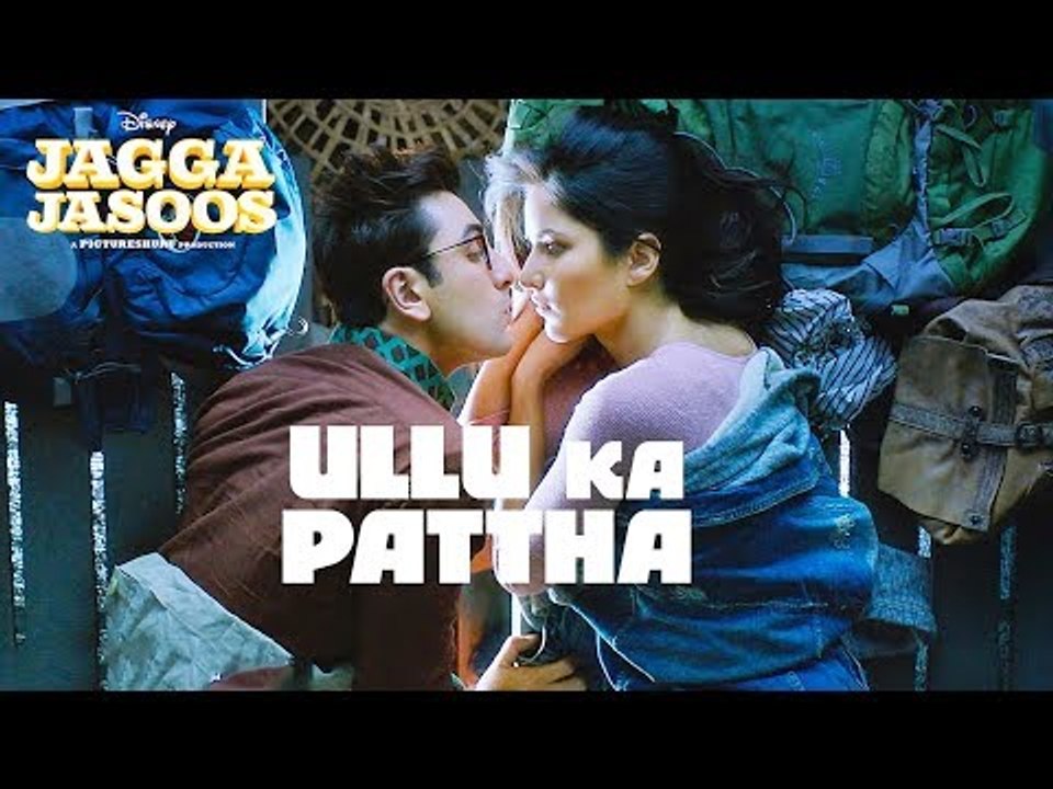 Ullu Ka Pattha Video Song हुआ Out | Jagga Jasoos का पहला गाना | Ranbir Kapoor, Katrina Kaif