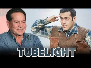 Salman Khan के पिता Salim Khan की TUBELIGHT फिल्म की समीक्षा