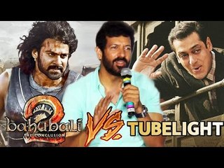 Kabir Khan का मज़ेदार जवाब TUBELIGHT Vs BAAHUBALI 2 पर  | 1000 Crore At Box Office
