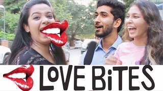 Indian Girls REACT On LOVE BITES | Funny Reaction | Being Insane