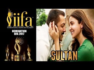 Salman की Sultan ने IIFA Awards Nominations List 2017 बनायीं अपनी जगा