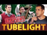 Salman की Tubelight नहीं होगी Pakistan में Released