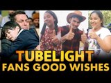 Salman के Fans ने दी Tubelight को बेस्ट Wishes कहा Blockbuster है मूवी