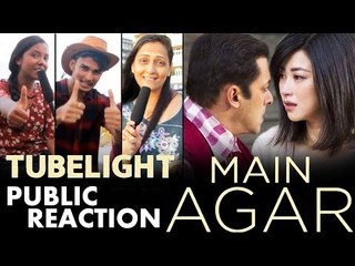 Salman के MAIN AGAR Emotional गाने पर FANS का Reaction | Tubelight BLOCKBUSTER Hit | Public Review