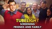 Salman Khan करेंगे Tubelight की Screening अपने दोस्तों और परिवार के लिए