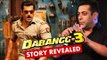 Salman Kha ने बताई Dabangg 3 की कहानी - क्या है Chulbul Pandey की Life