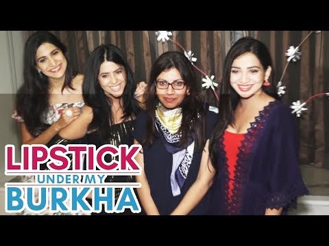 Lipstick Under my Burkha की हुई Success Press Conference | Ekta Kapoor, Alankrita, Aahana, Plabita