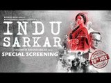 Indu Sarkar की हुई Special Screening | Neil Nitin Mukesh, Kirti Kulhari, Anupam Kher