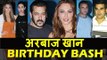 Salman के भाई Arbaaz Khan के ५० वे जन्मदिन का जश्न | Malaika, Iulia, Karishma, Sohail