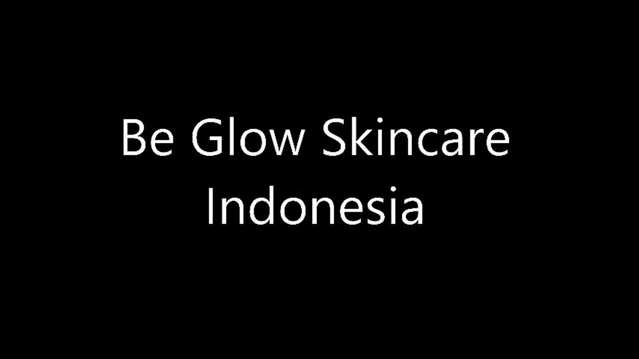 Be Glow Beauty Care | Call/Wa : 0812 1776  0588