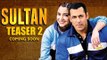 SULTAN Teaser 2 With Anushka Sharma Coming Soon