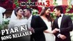 Pyaar Ki Video Song Out | Housefull 3 | Akshay Kumar, Ritesh Deshmukh, Abhishek Bachchan