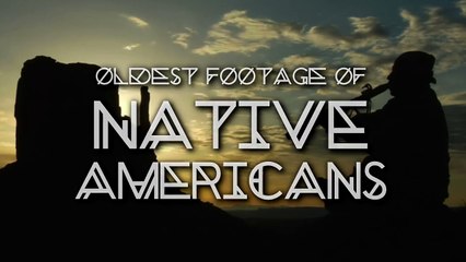 WWW.DOWNVIDS.NET-Oldest Native American footage ever