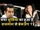क्या lulia Vantur ने Salman से रिश्ता तोड़ कर चली गयी अपने घर ? । Breaks Up