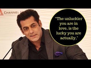 Salman का जिंदगी जीने का सबसे खास मँत्र । Unluckily In Love Is Lucky In Life