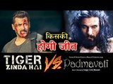 SUPERHIT Film - Salman की  Tiger Zinda Hai या Padmavati ?